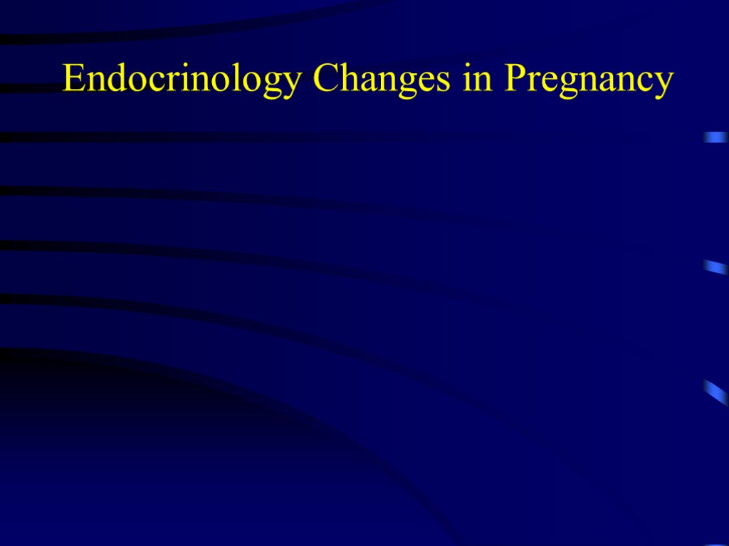 Endocrinology Changes in Pregnancy